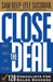 Close The Deal: Smart Moves For Selling: 120 Checklists To Help You Close The Very Best Deal by Sam Deep, Lyle Sussman