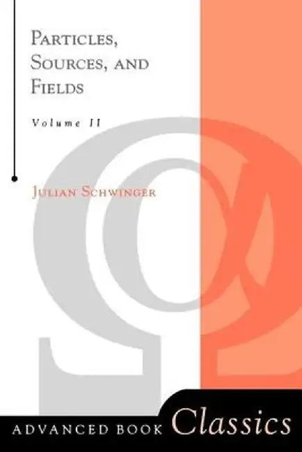 Particles sources and field (Vol.123)Vol.2 by Jullian schwinger