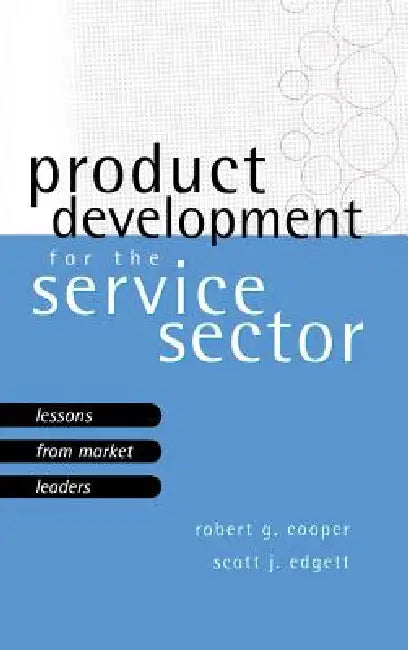 Product Development for the Service Sector by Robert G. Cooper, Scott J. Edgett