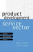 Product Development for the Service Sector by Robert G. Cooper, Scott J. Edgett