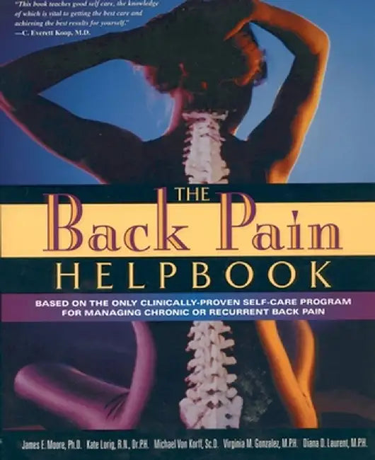The Back Pain Helpbook by James E. Moore