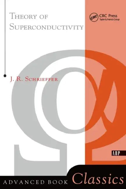 Theory of Superconductivity by J. Robert Schrieffer
