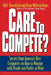 Care to Compete?: Secrets for America's Best Companies on How to Manage with People and Profits in Mind by Hal F. Rosenbluth