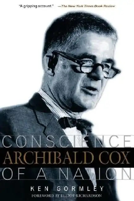 Archibald Cox by Ken Gormley