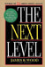 The Next Level Essential Strategies for Achieving Breakthrough Growth by James B. Wood