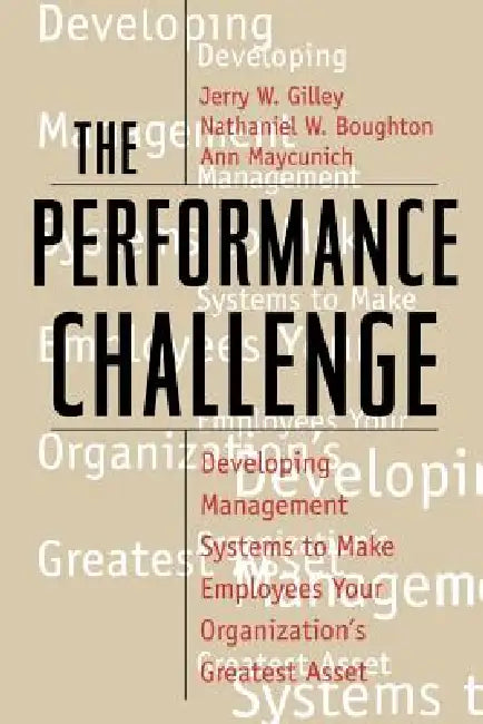 The Performance Challenge by Jerry W. Gilley, Nathaniel W. Boughton, Ann Maycunich Gilley