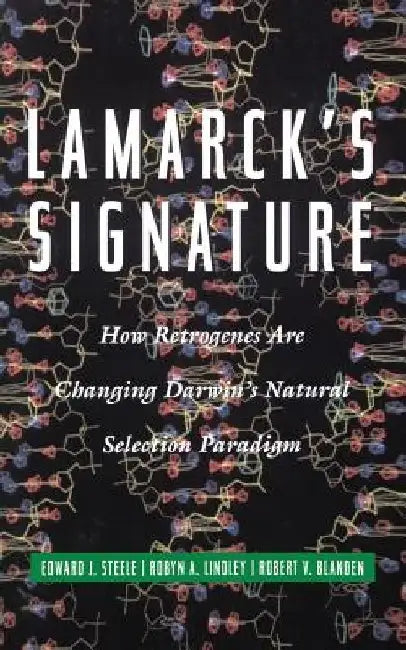 Lamarck's Signature by Edward J. Steele