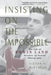 Insisting on the Impossible: The Life of Edwin Land by Victor K. McElheny