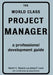 The World Class Project Manager by Robert K. Wysocki, James P. Lewis