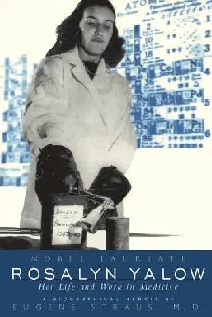 Rosalyn Yalow, Nobel Laureate by Eugene Straus