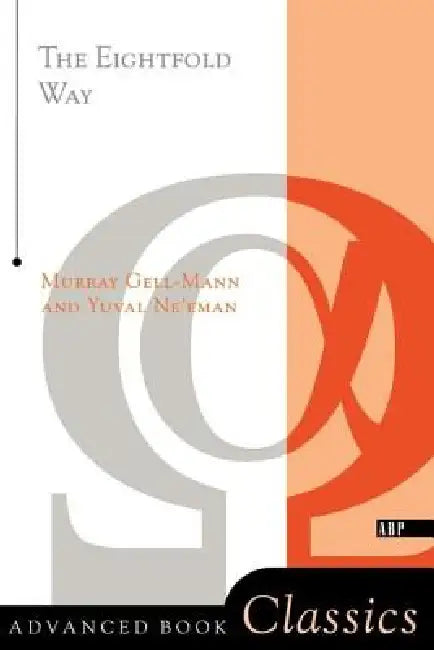 The Eightfold Way by Murray Gell-Mann