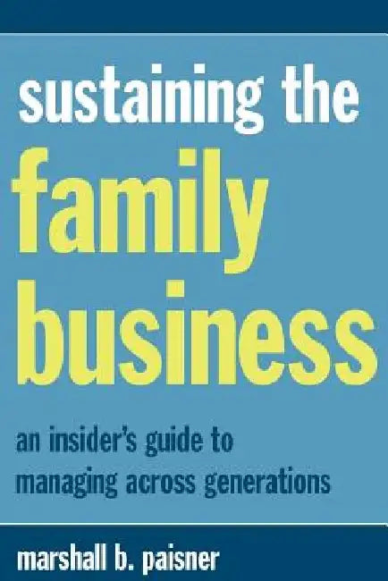 Sustaining the Family Business by Marshall B. Paisner