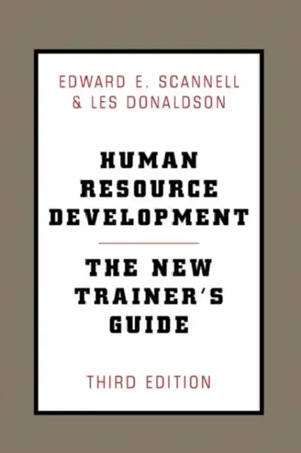 Human Resource Development: The New Trainer's Guide by Les Donaldson, Edward E. Scannell