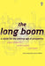 The Long Boom: A Vision for the Coming Age of Prosperity by Peter Schwartz