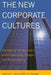 The New Corporate Cultures: Revitalizing the Workplace After Downsizing, Mergers, and Reengineering by Terrence E. Deal, Allan A. Kennedy