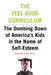 The Feel-Good Curriculum: The Dumbing-Down of America's Kids in the Name of Self-Esteem by Maureen Stout