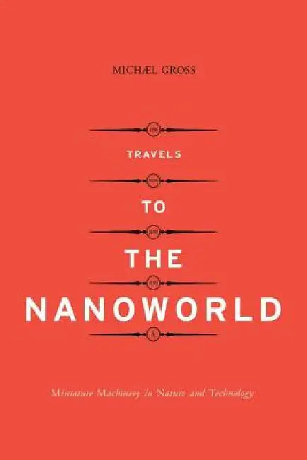 Travels to the Nanoworld by Michael Gross