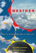 Weather: How It Works and Why It Matters by Arthur Upgren
