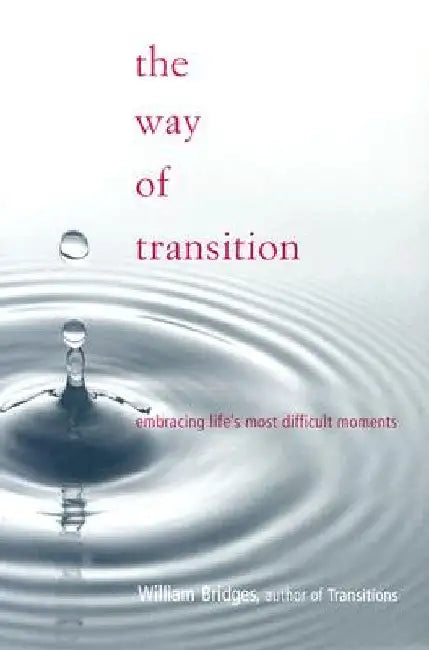 The Way of Transition by William Bridges