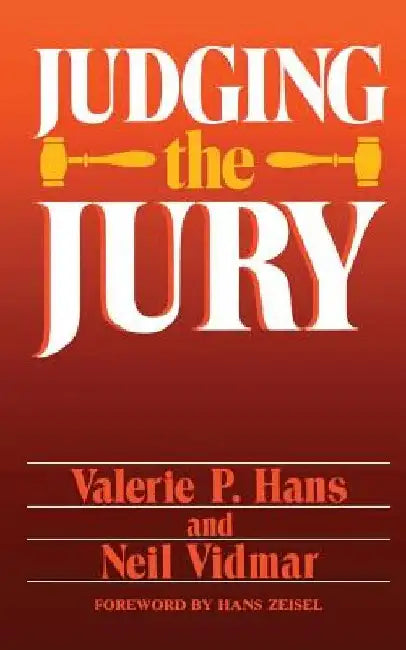 Judging the Jury by Valerie P. Hans