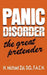 Panic Disorder: The Great Pretender by H. Michael Zal