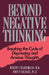 Beyond Negative Thinking: Breaking the Cycle of Depressing and Anxious Thoughts by Joseph T. Martorano