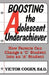 Boosting the Adolescent Underachiever: How Parents Can Change a "C" Student Into an "A" Student by Victor Cogen