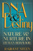 DNA and Destiny: Nature and Nurture in Human Behavior by R. Grant Steen