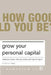 Grow Your Personal Capital: What You Know, Who You Know and How to Use It by Hilarie Owen