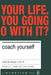 Coach Yourself: Make Real Changes in Your Life by Tony Grant