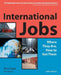 International Jobs: Where They Are, How to Get Them by Nina Segal