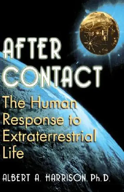 After Contact: The Human Response to Extraterrestrial Life by Albert a. Harrison
