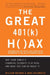 The Great 401(k) Hoax: Why Your Family's Financial Security Is at Risk, and What You Can Do about It by William Wolman, Anne Colamosca
