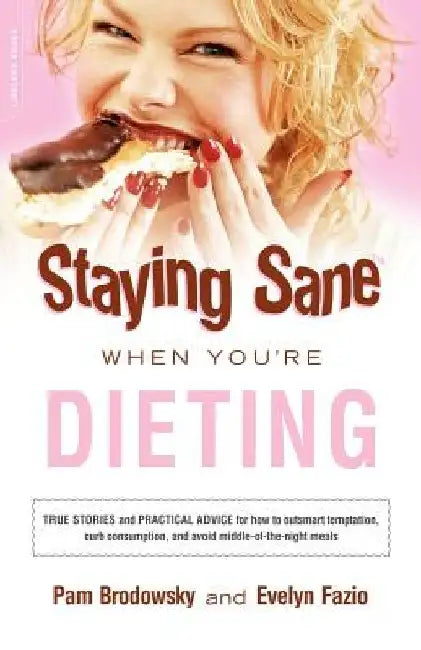 Staying Sane When You're Dieting by Pam Brodowsky