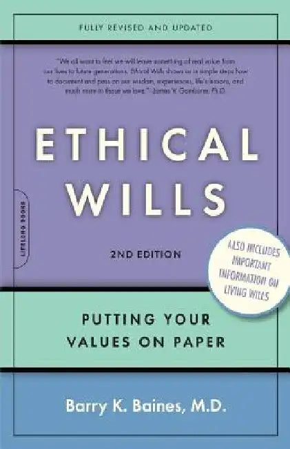 Ethical Wills: Putting Your Values on Paper by Barry K. Baines