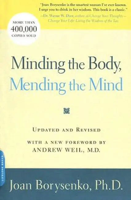 Minding the Body, Mending the Mind by Joan Borysenko