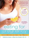 Eating for Pregnancy: The Essential Nutrition Guide and Cookbook for Today's Mothers-To-Be by Catherine Jones