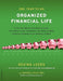 One Year to an Organized Financial Life: From Your Bills to Your Bank Account, Your Home to Your Retirement, the Week-By-Week Guide to Achieving Finan by Regina Leeds