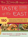The 30-Minute Vegan's Taste of the East: 150 Asian-Inspired Recipes -- From Soba Noodles to Summer Rolls by Mark Reinfeld