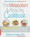 Metabolism Miracle Cookbook: 175 Delicious Meals That Can Reset Your Metabolism, Melt Away Fat, and Make You Thin and Healthy for Life by Diane Kress