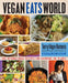 Vegan Eats World: 250 International Recipes for Savoring the Planet by Terry Hope Romero