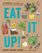 Eat It Up!: 150 Recipes to Use Every Bit and Enjoy Every Bite of the Food You Buy by Sherri Brooks Vinton