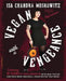 Vegan with a Vengeance, 10th Anniversary Edition: Over 150 Delicious, Cheap, Animal-Free Recipes That Rock by Isa Chandra Moskowitz