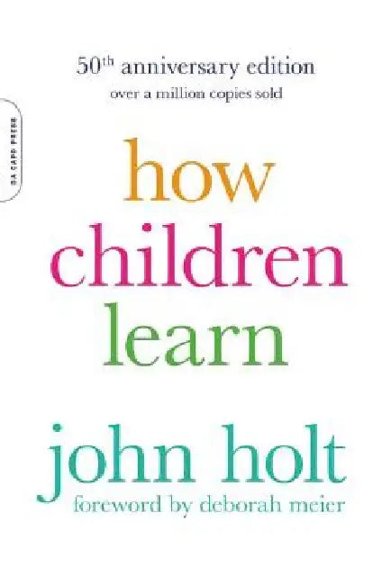 How Children Learn by John Caldwell Holt