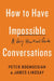 How to Have Impossible Conversations: A Very Practical Guide by Peter Boghossian