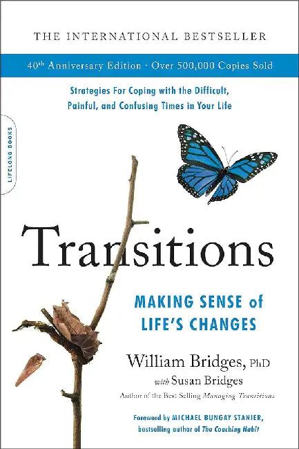 Transitions: Making Sense of Life's Changes by William Bridges