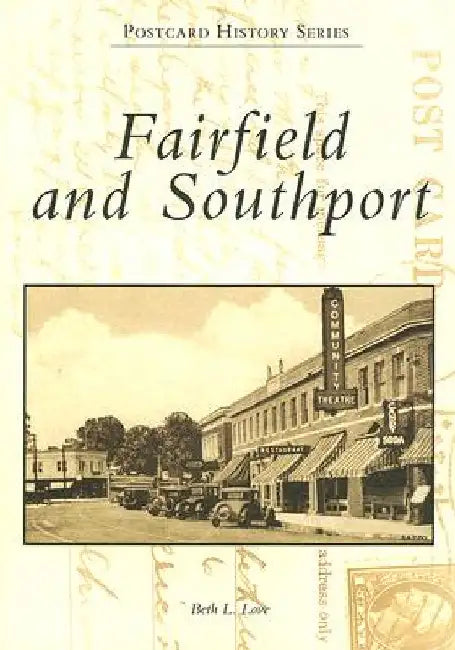Fairfield and Southport in Vintage Postcards by Love, Beth L.