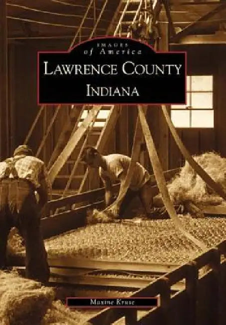 Lawrence County Indiana by Kruse Maxine