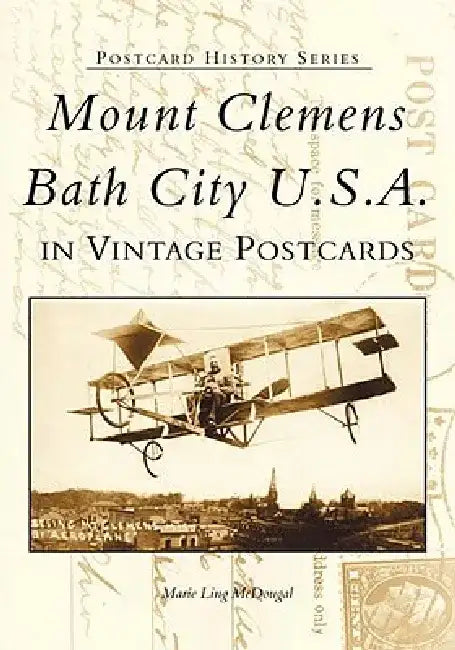 Mount Clemens, Bath City U.S.A. in Vintage Postcards by Marie L. McDougal