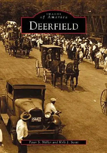 Deerfield by Peter S. Miller, Kyle J. Scott